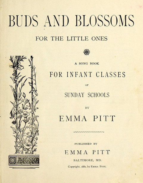 Buds and Blossoms for the Little Ones: a song book for infant classes or Sunday schools page 1