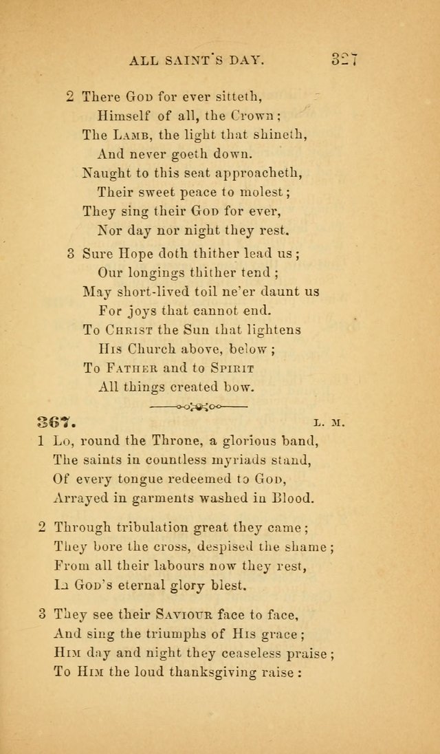 The Church Hymnal: a collection of hymns from the Prayer book hymnal, Additional hymns, and Hymns ancient and modern, and Hymns for church and home. For use in Churches where licensed by the Bishop page 327