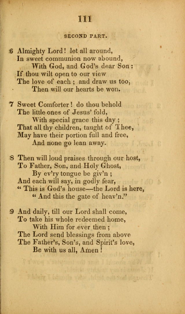 A Collection of Hymns, intended for the use of the citizens of Zion, whose privilege it is to sing the high praises of God, while passing through the wilderness, to their glorious inheritance above. page 111