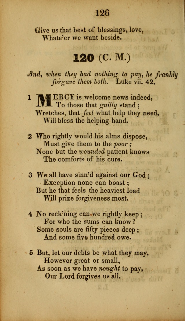 A Collection of Hymns, intended for the use of the citizens of Zion, whose privilege it is to sing the high praises of God, while passing through the wilderness, to their glorious inheritance above. page 126