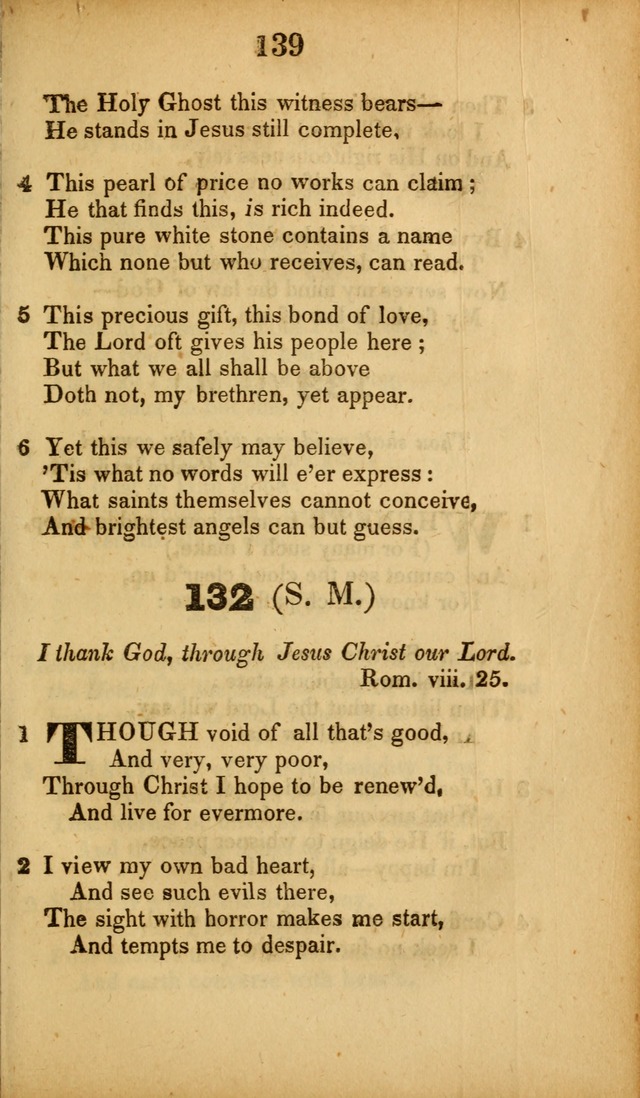 A Collection of Hymns, intended for the use of the citizens of Zion, whose privilege it is to sing the high praises of God, while passing through the wilderness, to their glorious inheritance above. page 139