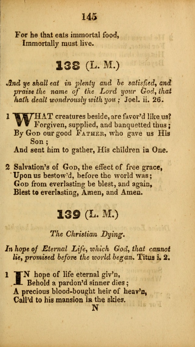 A Collection of Hymns, intended for the use of the citizens of Zion, whose privilege it is to sing the high praises of God, while passing through the wilderness, to their glorious inheritance above. page 145