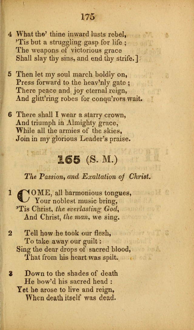 A Collection of Hymns, intended for the use of the citizens of Zion, whose privilege it is to sing the high praises of God, while passing through the wilderness, to their glorious inheritance above. page 175