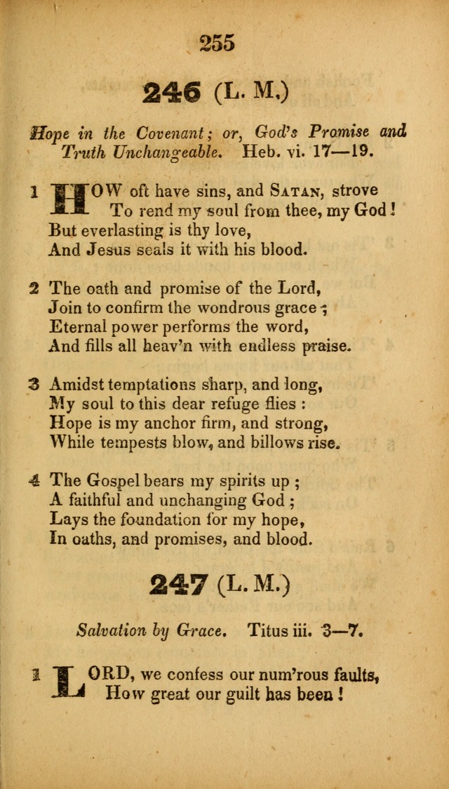 A Collection of Hymns, intended for the use of the citizens of Zion, whose privilege it is to sing the high praises of God, while passing through the wilderness, to their glorious inheritance above. page 255