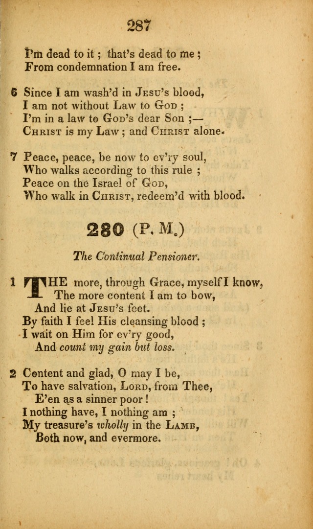 A Collection of Hymns, intended for the use of the citizens of Zion, whose privilege it is to sing the high praises of God, while passing through the wilderness, to their glorious inheritance above. page 287