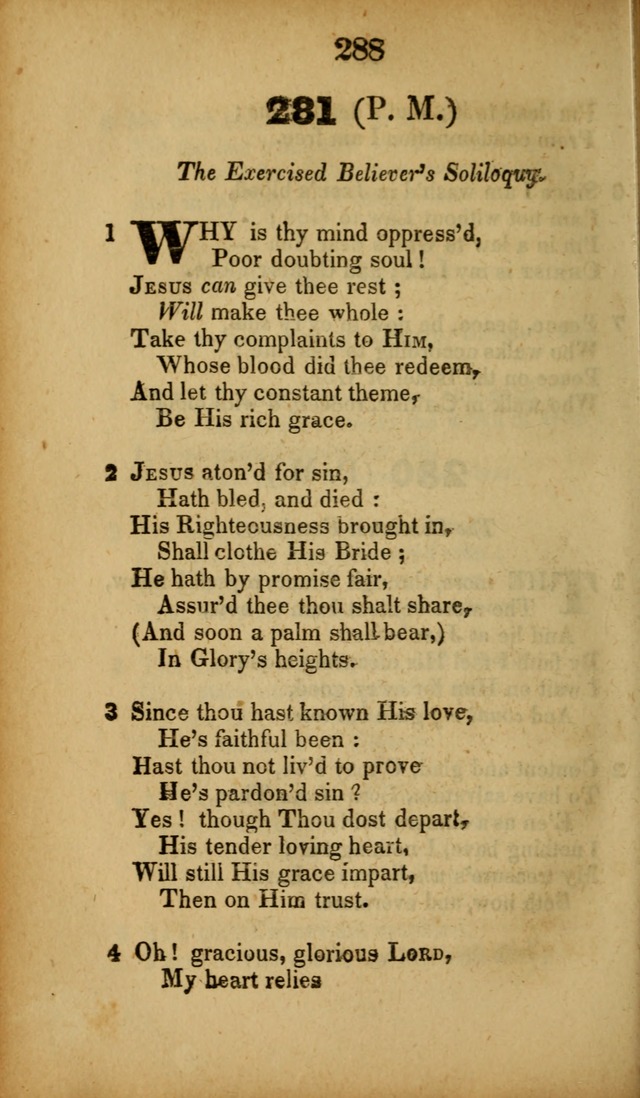 A Collection of Hymns, intended for the use of the citizens of Zion, whose privilege it is to sing the high praises of God, while passing through the wilderness, to their glorious inheritance above. page 288