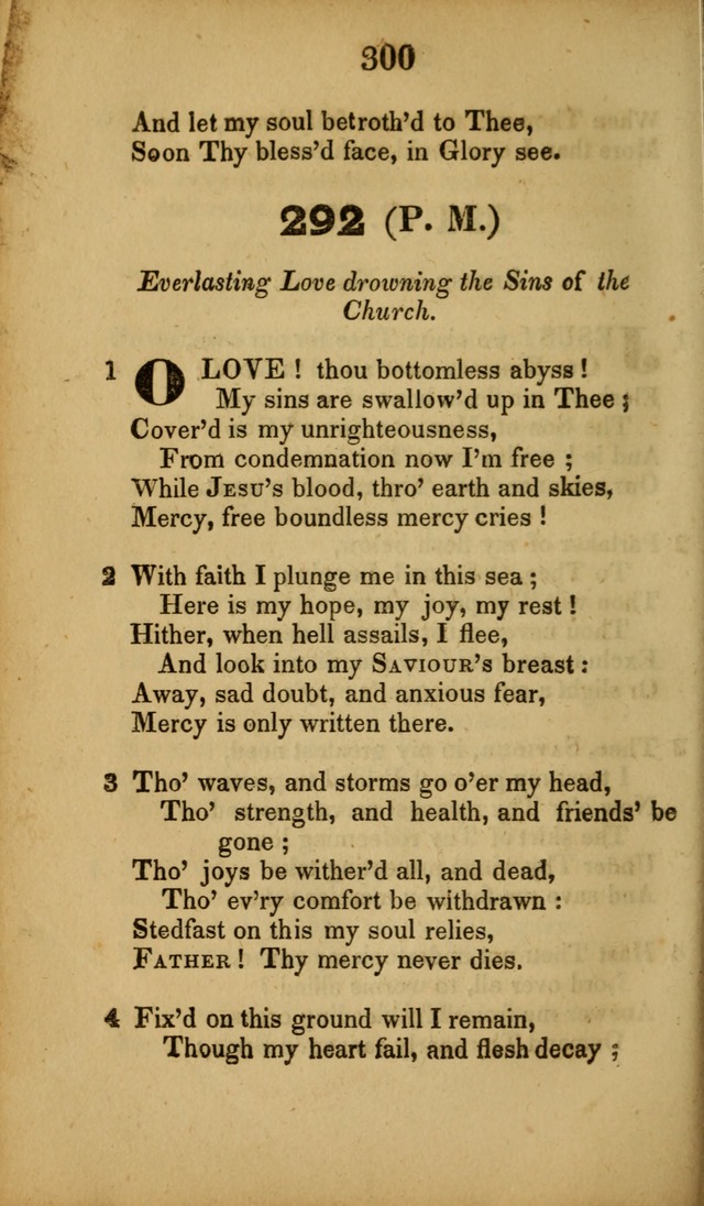 A Collection of Hymns, intended for the use of the citizens of Zion, whose privilege it is to sing the high praises of God, while passing through the wilderness, to their glorious inheritance above. page 300