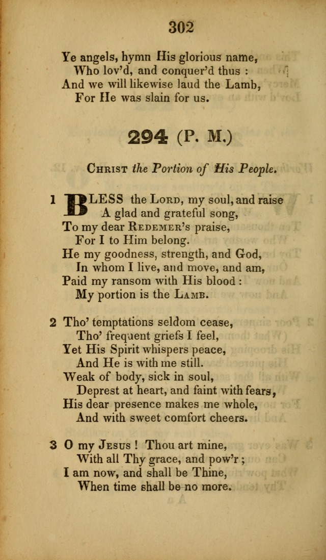 A Collection of Hymns, intended for the use of the citizens of Zion, whose privilege it is to sing the high praises of God, while passing through the wilderness, to their glorious inheritance above. page 302