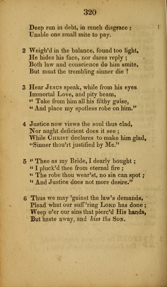 A Collection of Hymns, intended for the use of the citizens of Zion, whose privilege it is to sing the high praises of God, while passing through the wilderness, to their glorious inheritance above. page 320