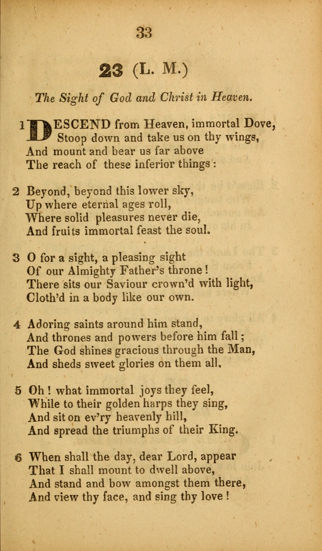 A Collection of Hymns, intended for the use of the citizens of Zion, whose privilege it is to sing the high praises of God, while passing through the wilderness, to their glorious inheritance above. page 33