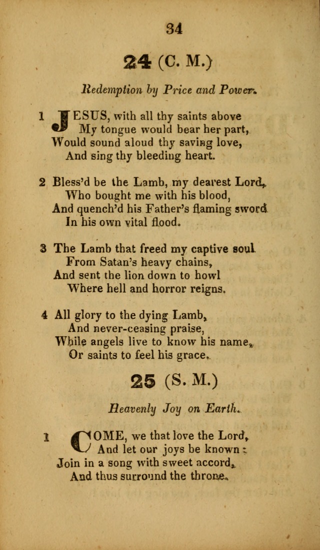 A Collection of Hymns, intended for the use of the citizens of Zion, whose privilege it is to sing the high praises of God, while passing through the wilderness, to their glorious inheritance above. page 34