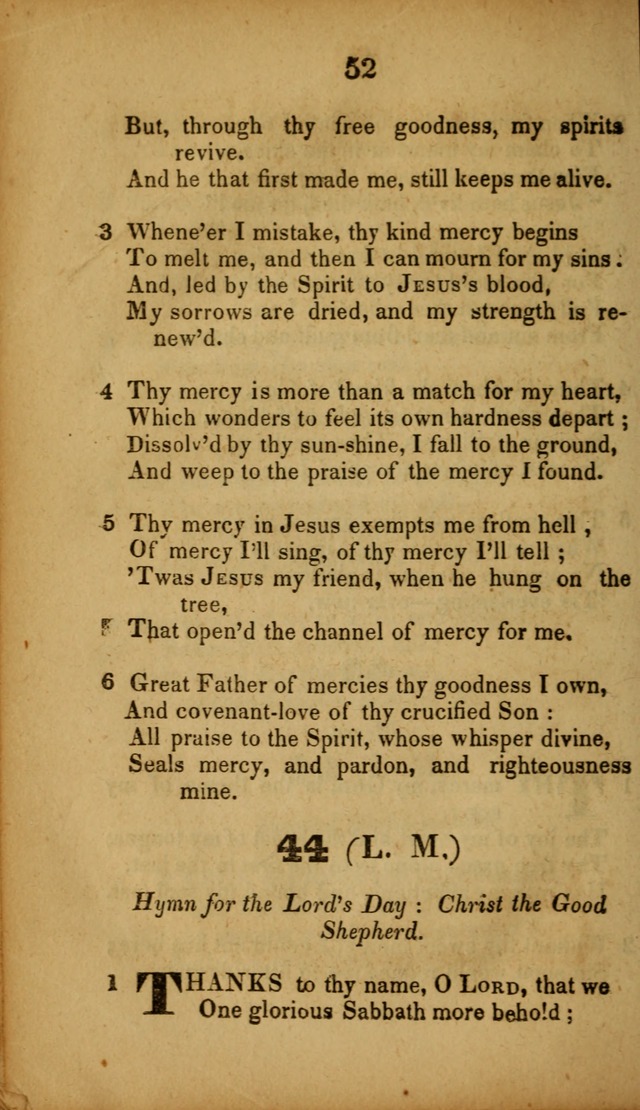 A Collection of Hymns, intended for the use of the citizens of Zion, whose privilege it is to sing the high praises of God, while passing through the wilderness, to their glorious inheritance above. page 52