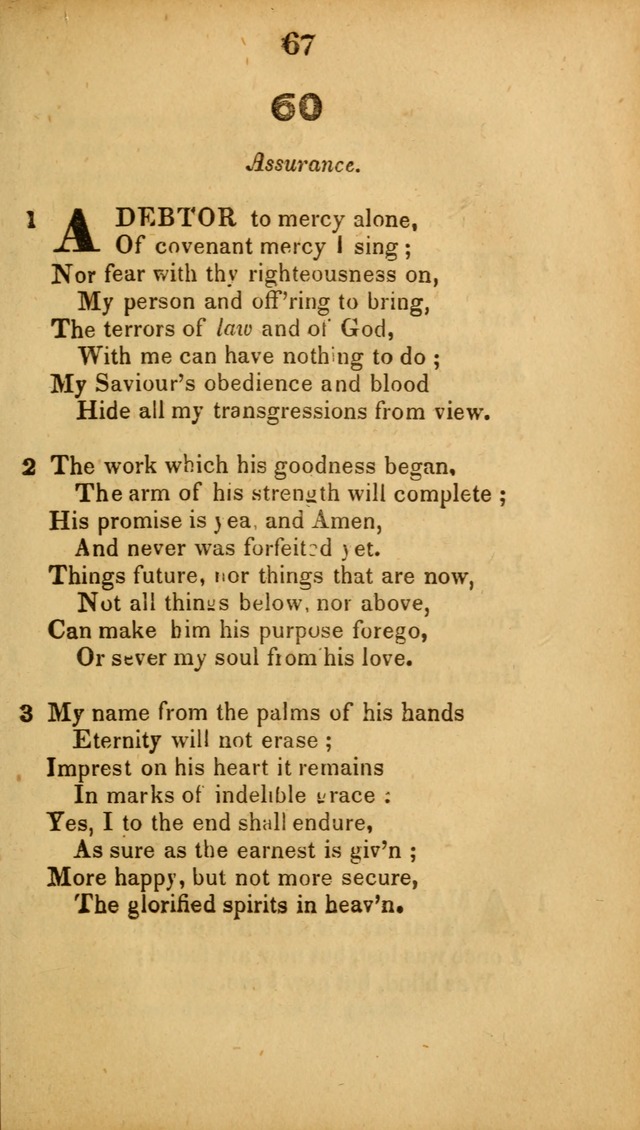 A Collection of Hymns, intended for the use of the citizens of Zion, whose privilege it is to sing the high praises of God, while passing through the wilderness, to their glorious inheritance above. page 67