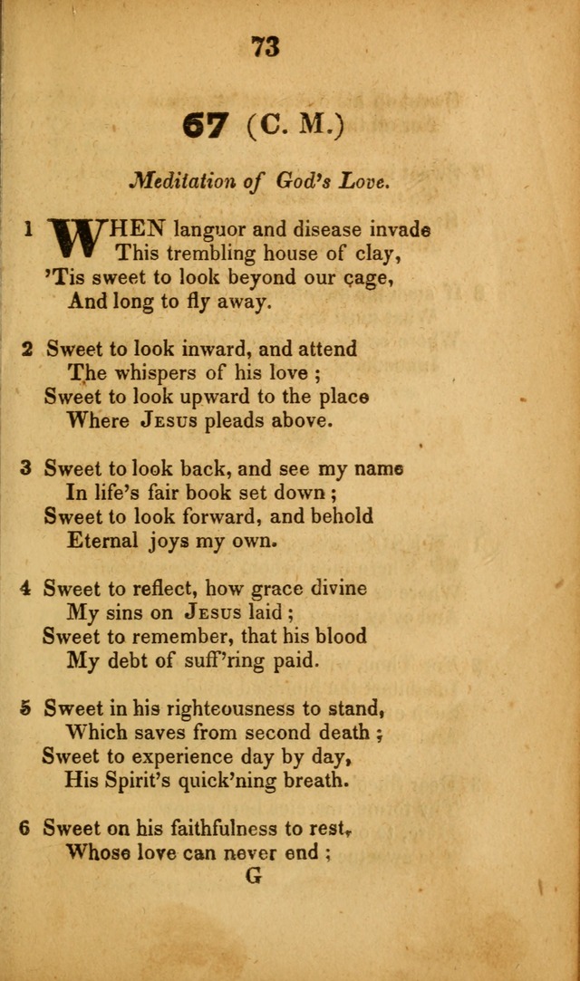 A Collection of Hymns, intended for the use of the citizens of Zion, whose privilege it is to sing the high praises of God, while passing through the wilderness, to their glorious inheritance above. page 73