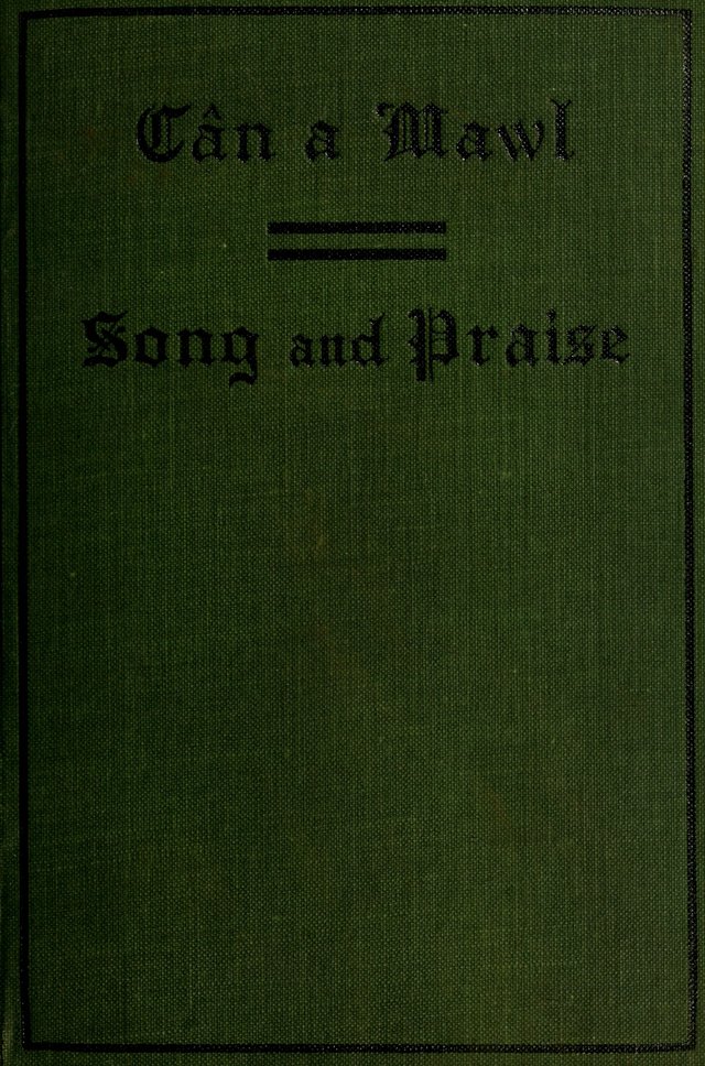 Cân a Mawl: llyfr hymna a thonau Methodistiaid Calfinaidd Unol Dalaethau yr America=Song and Praise: the hymnal of the Calvinistic Methodist Church of the United States of America page ii