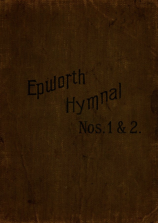 The Epworth Hymnal: containing standard hymns of the Church, songs for the Sunday-School, songs for social services, songs for the home circle, songs for special occasions page 2