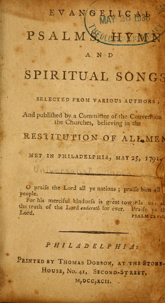 Evangelical Psalms, Hymns, and Spiritual Songs: selected from various authors; and published by a Committee of the Convention of the churches, believing in the restitution of all men... page 1