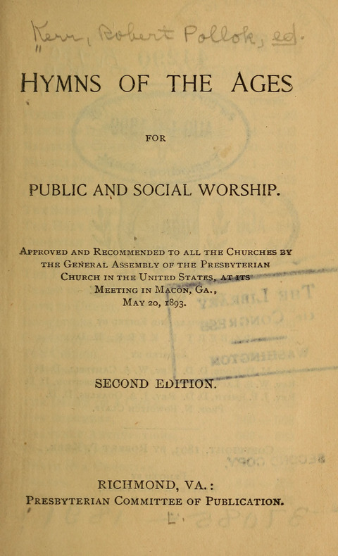 Hymns of the Ages: for Public and Social Worship, Approved and Recommended ... by the General Assembly of the Presbyterian Church in the U.S. (Second ed.) page 1