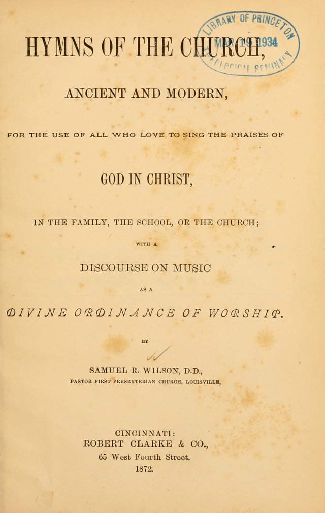 Hymns of the Church, Ancient and Modern: for the use of all who love to sing the praises of God in Christ, in the family, the school, or the church; with a discourse on music as a divine ordinance... page vii