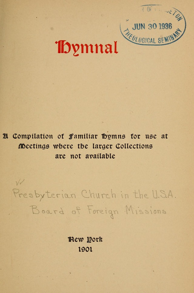 Hymnal: a compilation of familiar hymns for use at meetings where the larger collections are not available. page 4