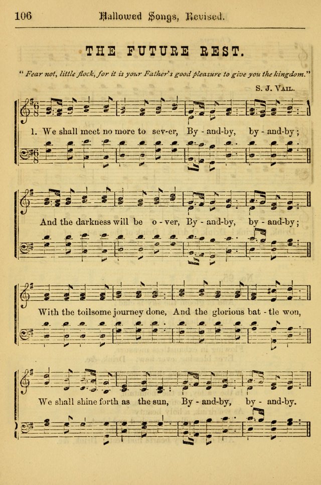 Hallowed Songs: for prayer and social meetings, containing hymns and tunes, carefully selected from all sources, both old and new, and are of the most spiritual..(Newly Revised) page 106