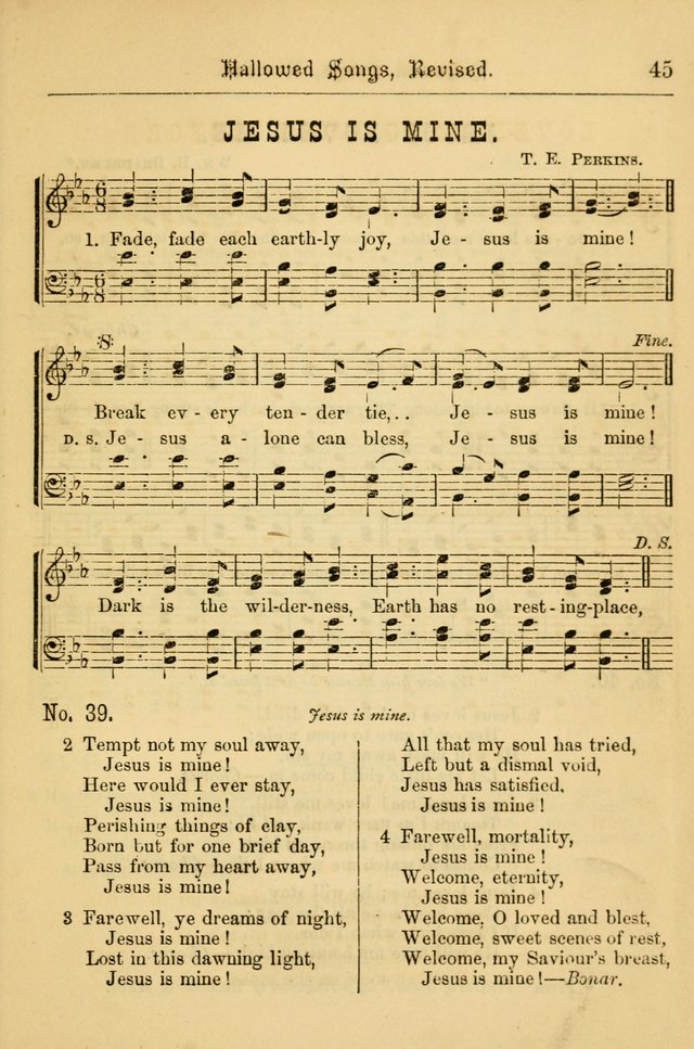 Hallowed Songs: for prayer and social meetings, containing hymns and tunes, carefully selected from all sources, both old and new, and are of the most spiritual..(Newly Revised) page 45