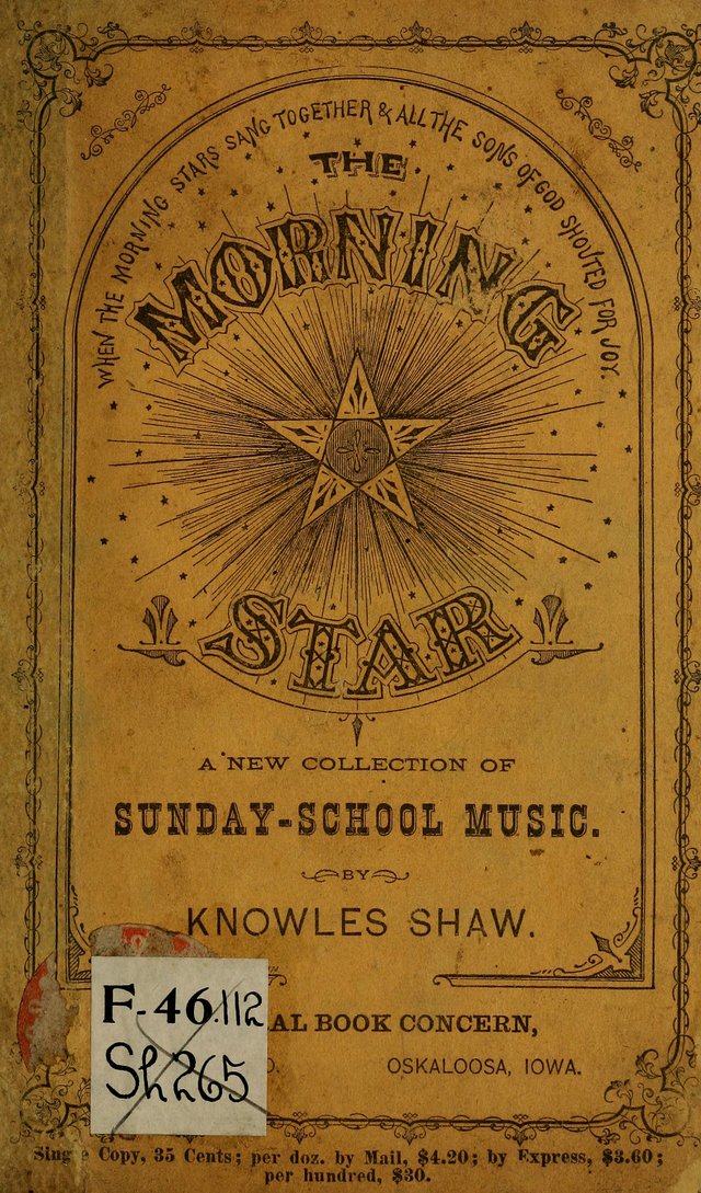 The Morning Star: a collection of new sacred songs, for the Sunday school, prayer meeting, and the social circle page i