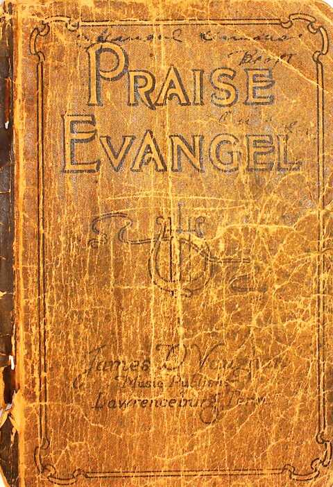 Praise Evangel: for Sunday-schools, revivals, singing-schools, conventions and general use in Christian work and worship page i