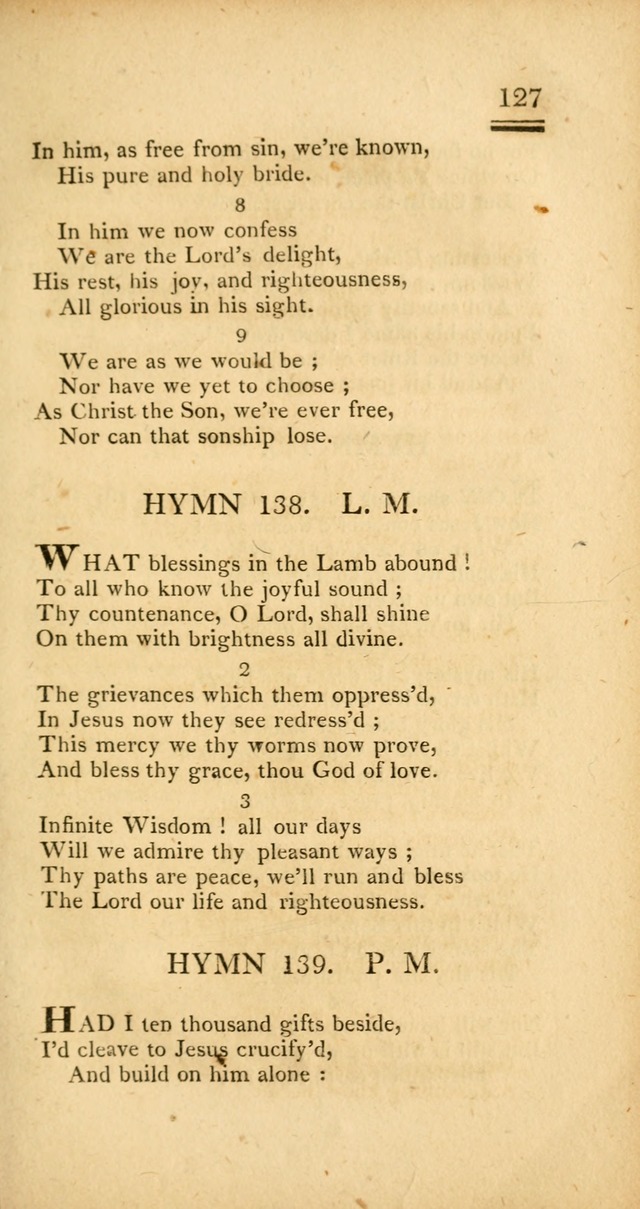 Psalms, Hymns and Spiritual Songs: selected and designed for the use of  the church universal, in public and private devotion; with an appendix, containing the original hymns omitted in the last ed. page 129