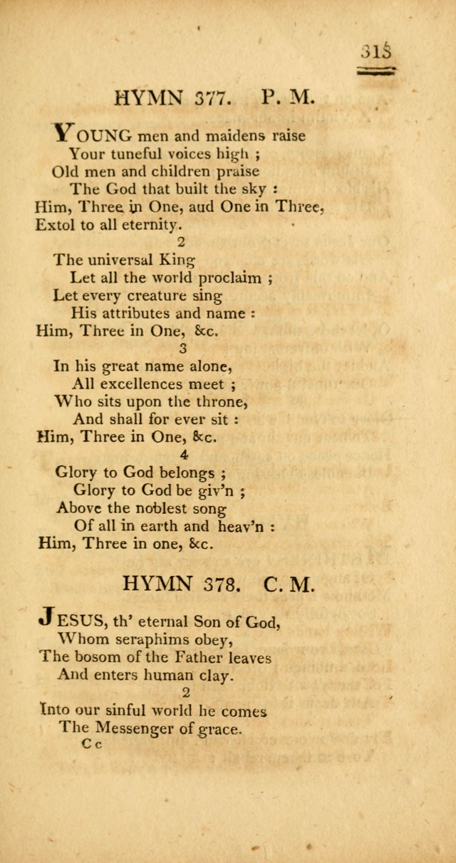 Psalms, Hymns and Spiritual Songs: selected and designed for the use of  the church universal, in public and private devotion; with an appendix, containing the original hymns omitted in the last ed. page 315