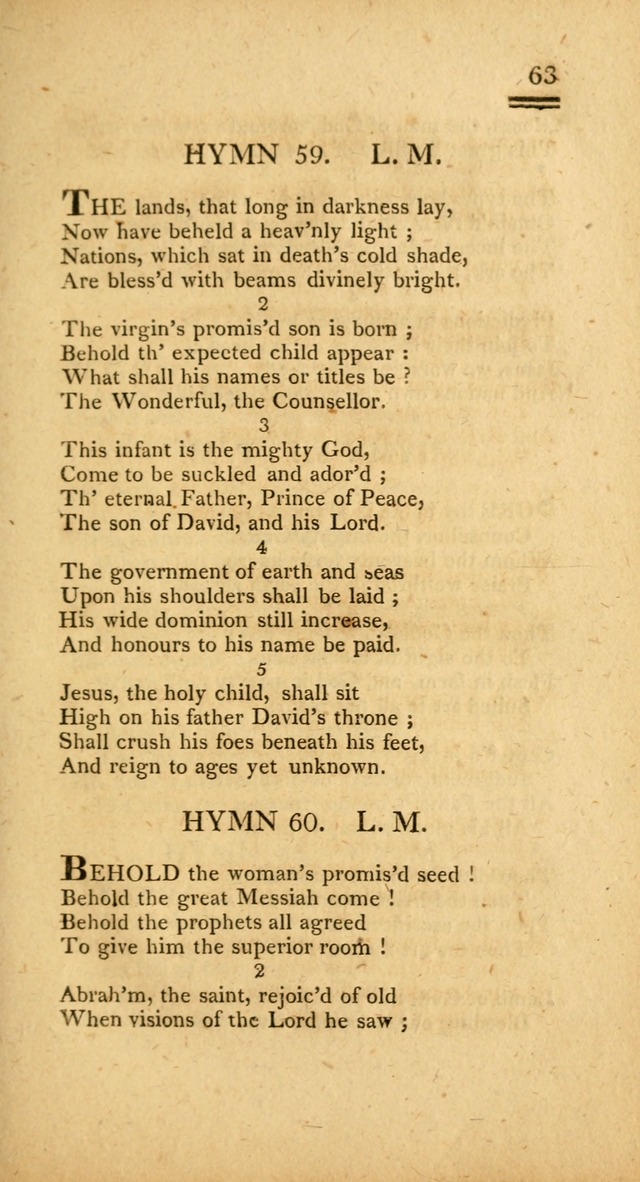 Psalms, Hymns and Spiritual Songs: selected and designed for the use of  the church universal, in public and private devotion; with an appendix, containing the original hymns omitted in the last ed. page 63