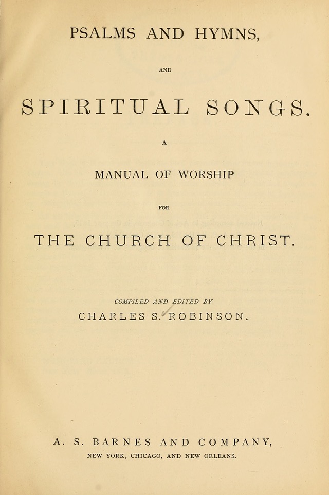 Psalms and Hymns and Spiritual Songs: a manual of worship for the church of Christ page 1