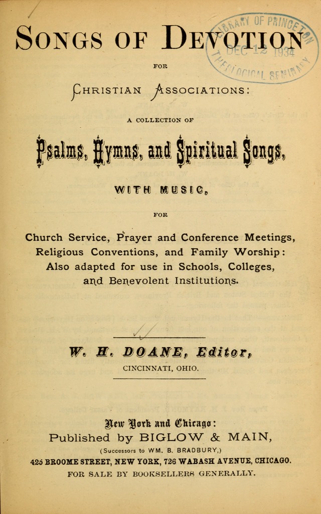 Songs of Devotion for Christian Assocations: a collection of psalms, hymns, spiritual songs, with music for chuch services, prayer and conference meetings, religious conventions, and family worship. page 1