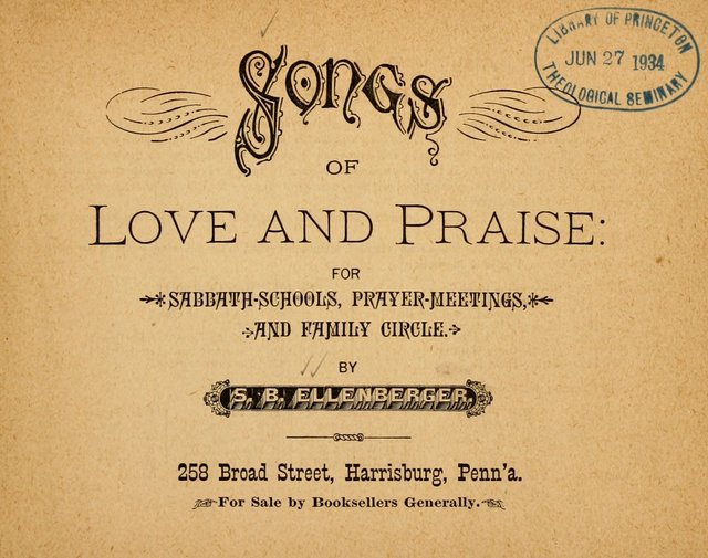 Songs of Love and Praise: for Sabbath-Schools, Prayer-Meetings, and Family Circle page 1