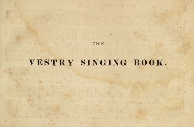 The Vestry Singing Book: being a selection of the most popular and approved tunes and hymns now extant, designed for social and religious meetings, family devotion, singing schools, etc. page 17